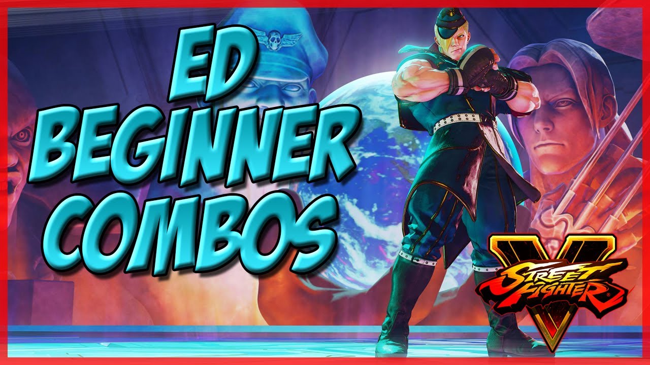 SFV: Ed Tips - Beginner Combos