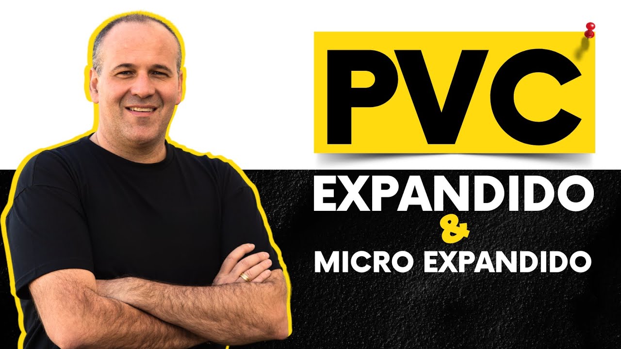 PVC EXPANDIDO E MICRO EXPANDIDO | Junior Facin - TalkPlast
