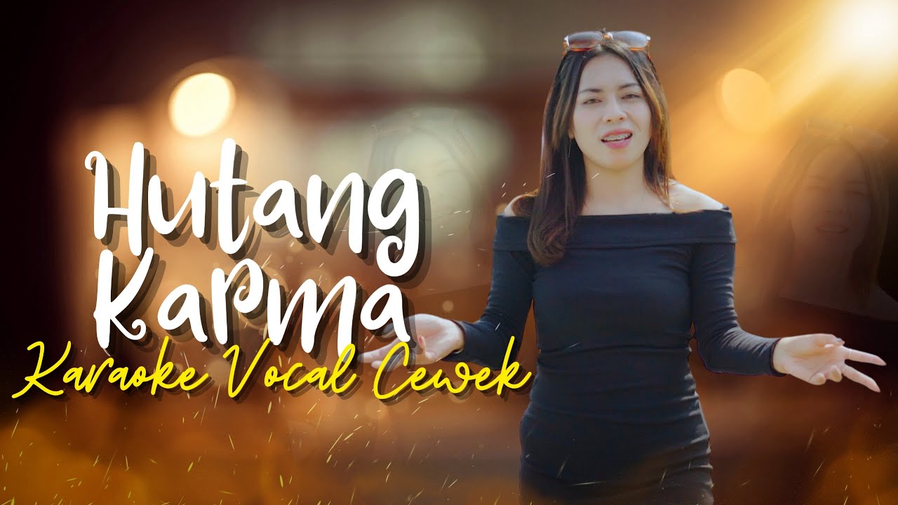 KARAOKE - HUTANG KARMA VOCAL CEWEK
