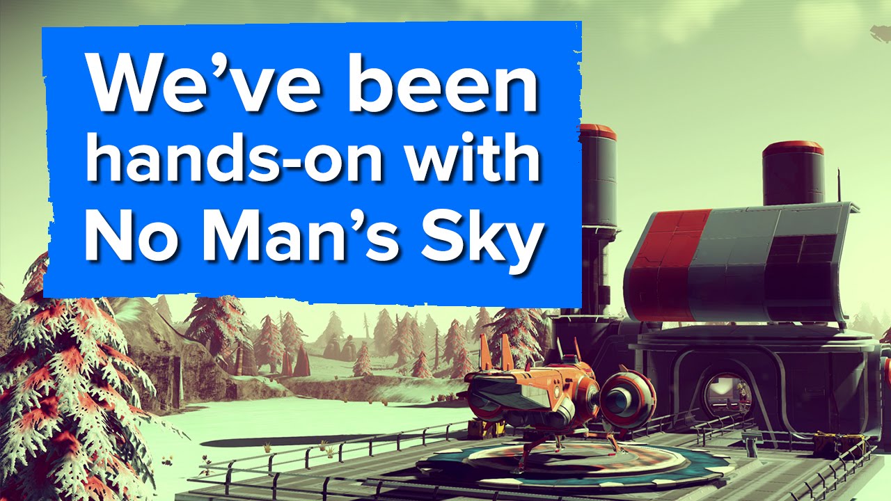 We've been hands-on with No Man's Sky (featuring brand new gameplay)