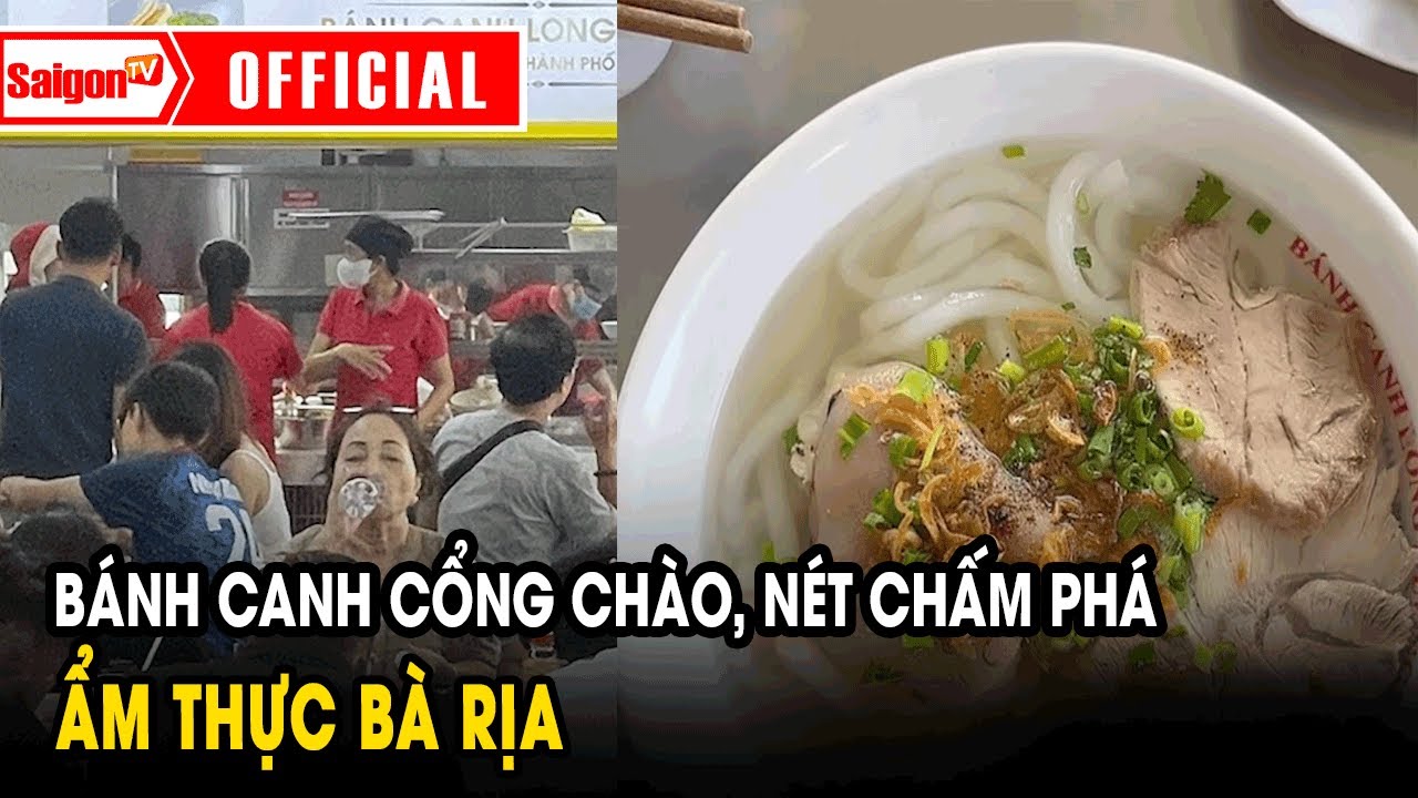 Bánh canh cổng chào, nét chấm phá ẩm thực Bà Rịa | Tin tức SaigonTV