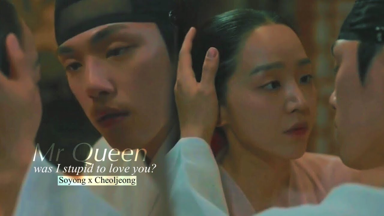 Was I stupid to love you? • King Cheoljong x Kim Soyong • Mr. Queen 철인왕후