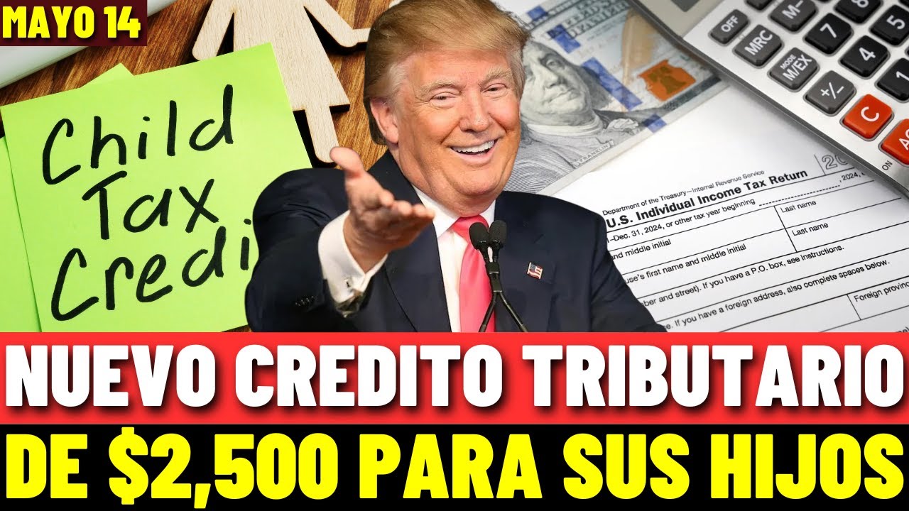 NUEVO CREDITO TRIBUTARIO PARA SUS HIJOS DE $2,500 PARA EL 2026