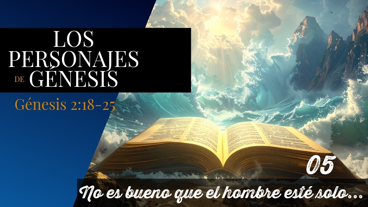 05 - No es bueno que el hombre esté solo (Iglesia Bautista Betel Clarksville)