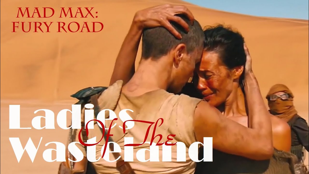 Ladies Of The Wasteland  [Mad Max: Fury Road]