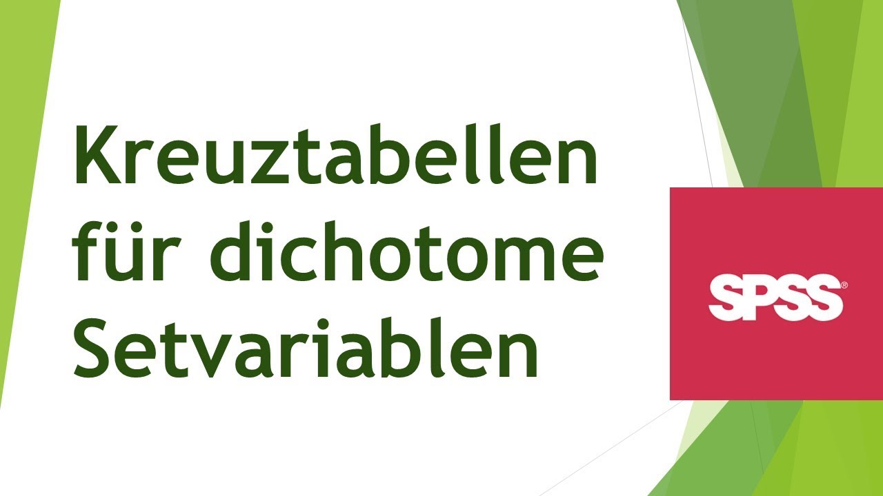 Kreuztabellen f&uuml;r dichotome Setvariablen in SPSS erstellen und richtig interpretieren