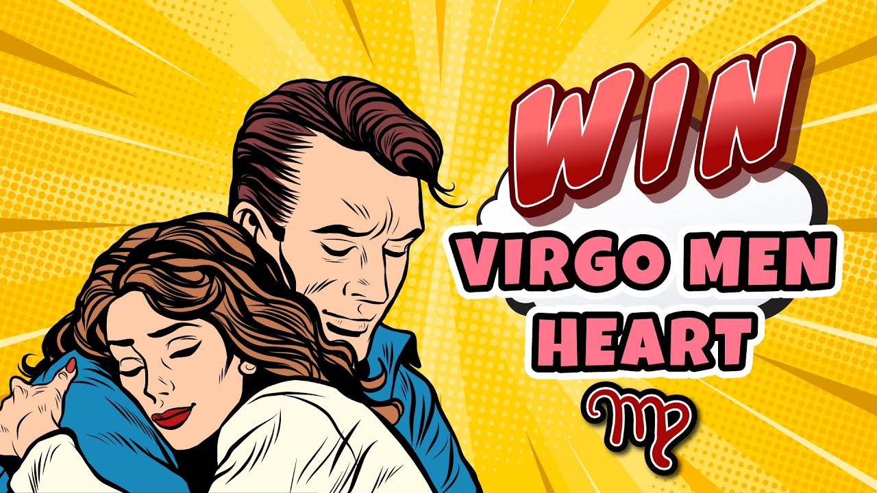 How Do You Win a Virgo Man’s Heart?