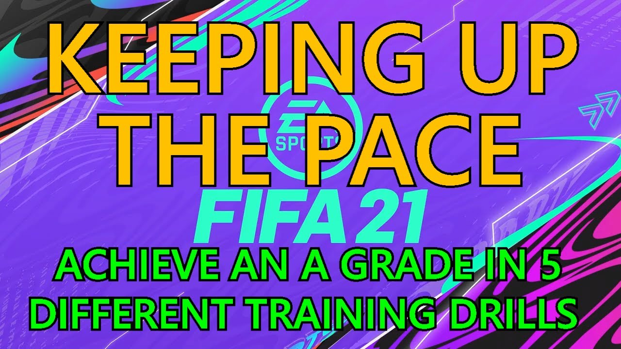Keeping Up The Pace | Achieve An A Grade In 5 Training Drills | FIFA 21