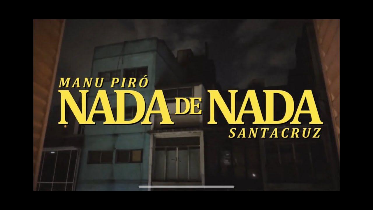 SANTACRUZ & Manu Pir&oacute; - Nada De Nada (Video Oficial)