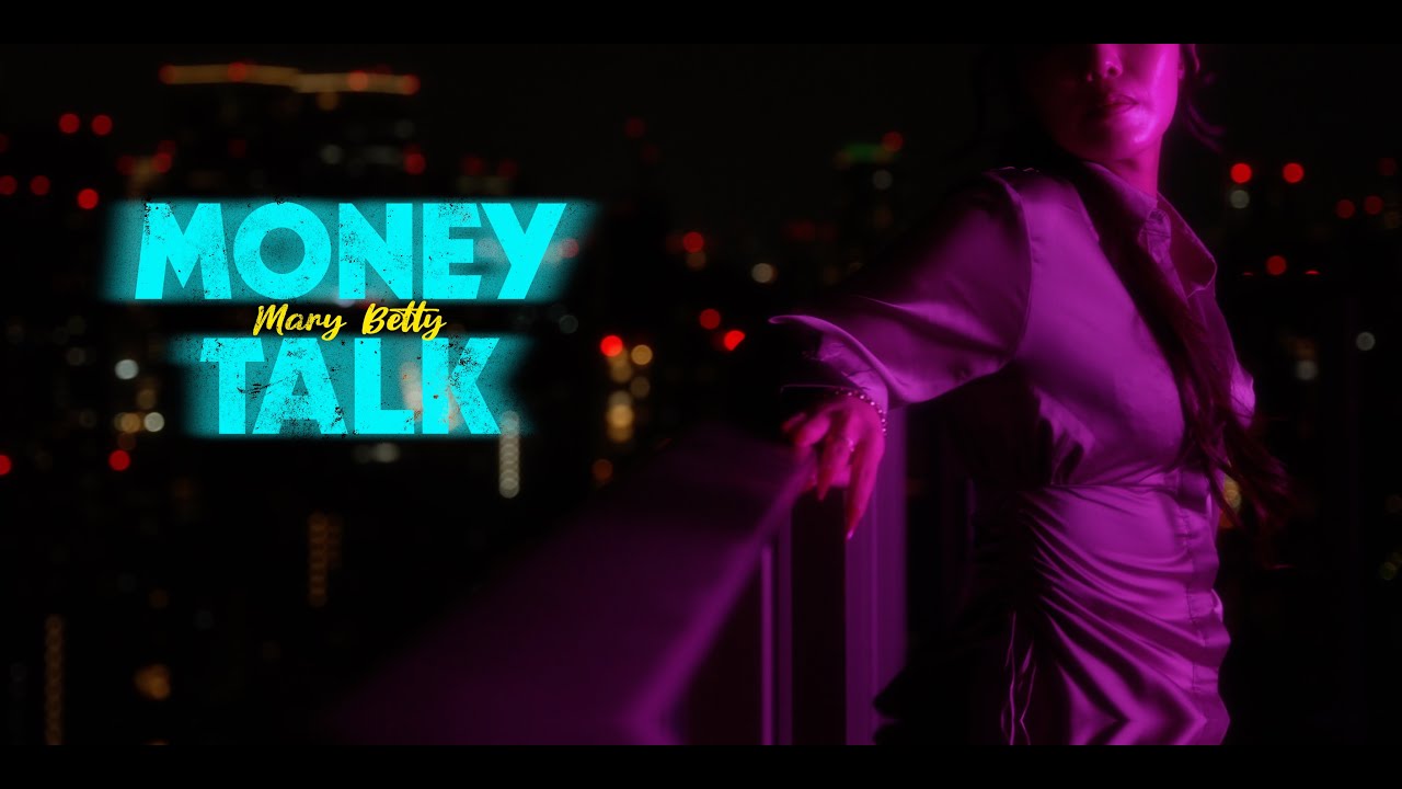 MONEY TALK  | MARY BETTY  | official music video