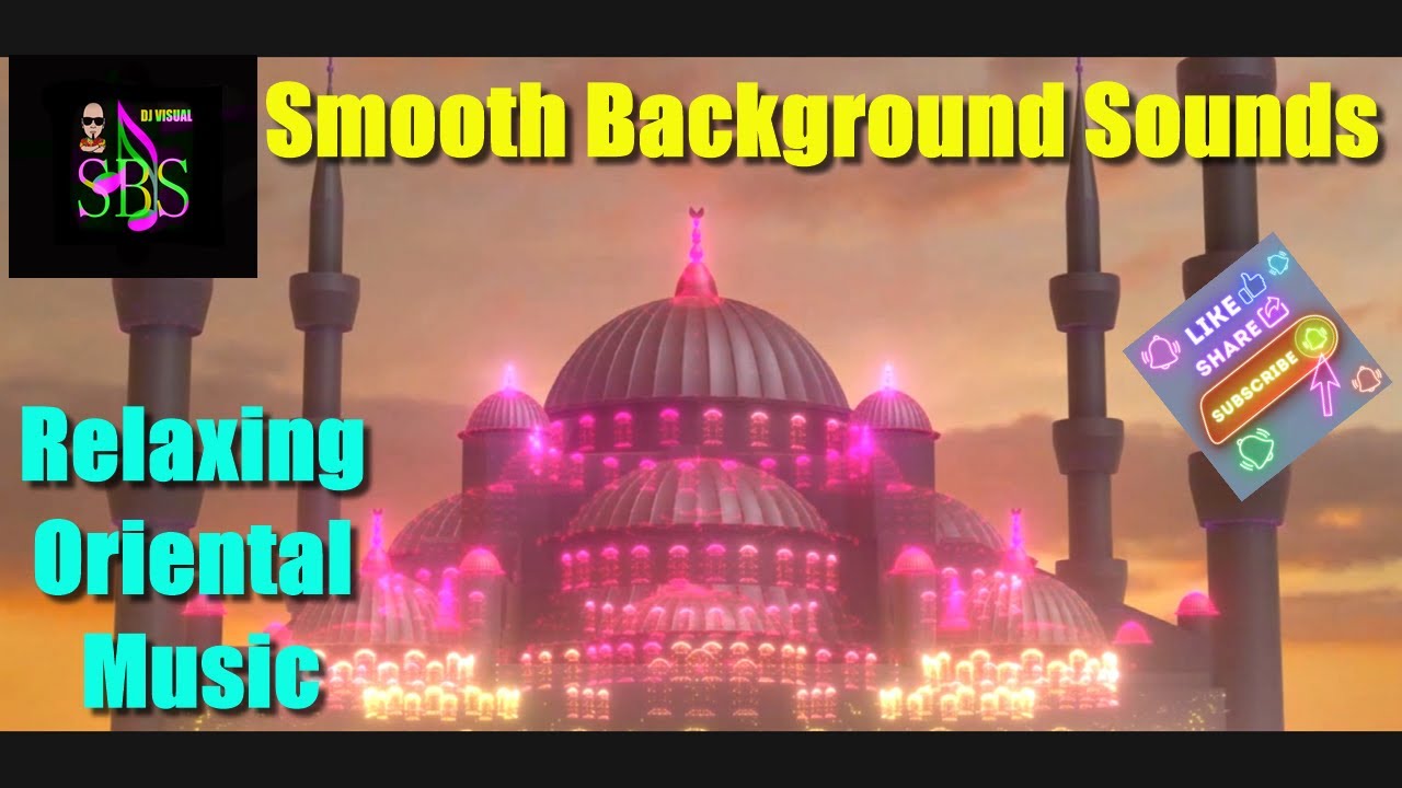 Calming Creations -  Relaxing Oriental Music and Visuals   - DJ Visual 2021