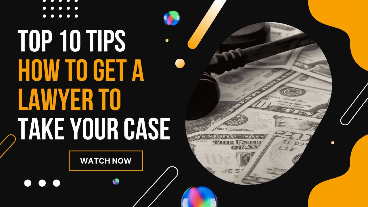 Attorney Steve® top 10 Tips to getting a law firm to accept your case