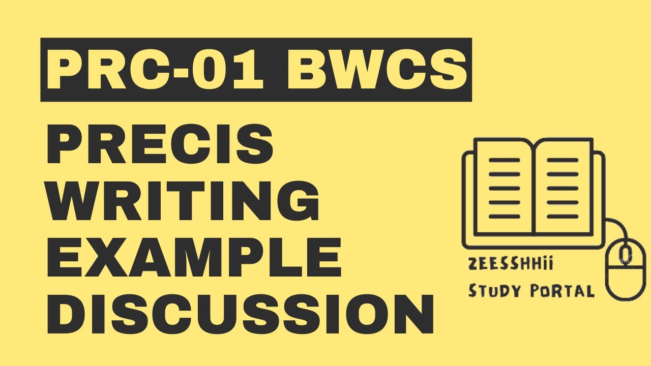 Precis Writing Example Discussion | How to Write a Precis | PRC-01 BWCS