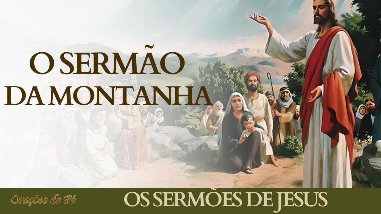 Sermões de Jesus – O Sermão da Montanha ( As Bem-Aventuranças )