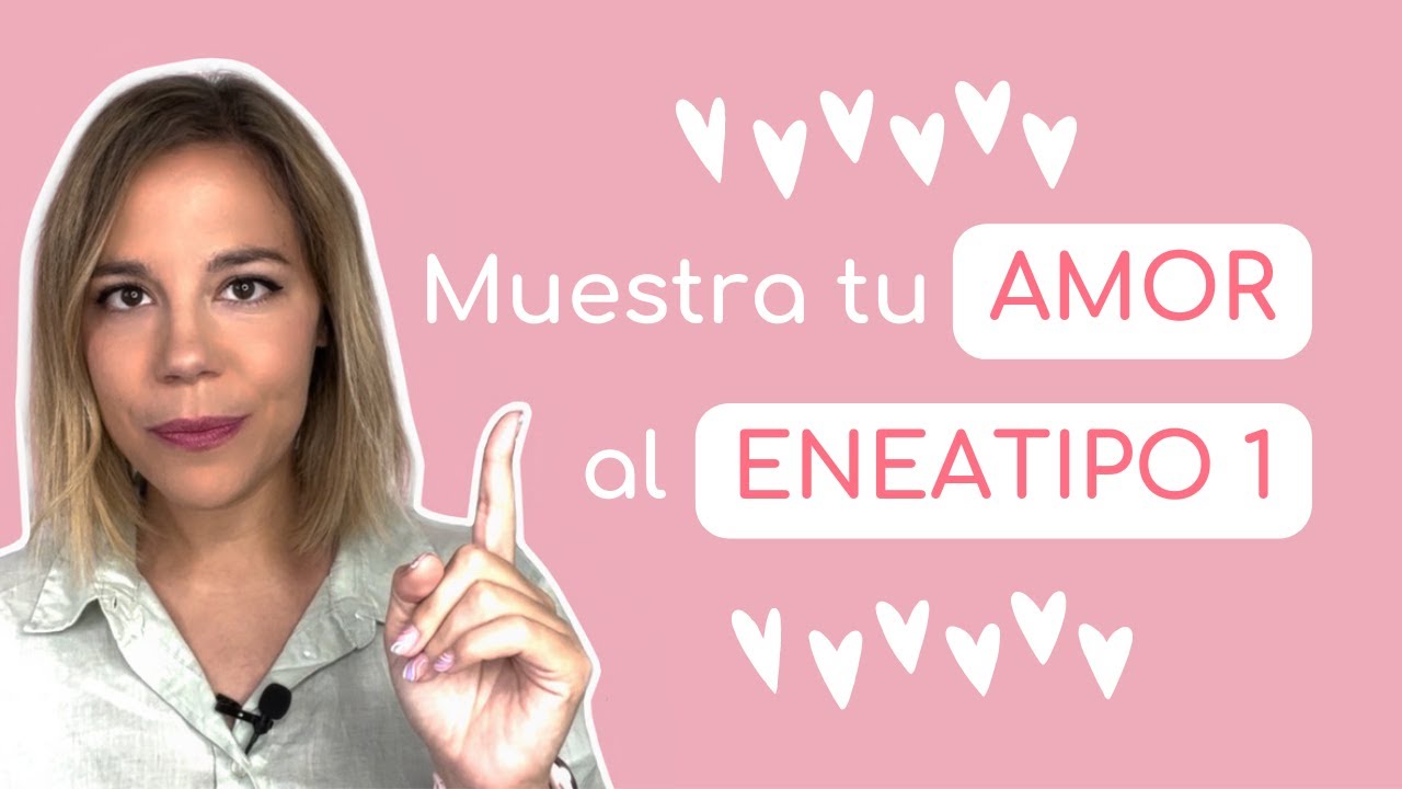 Cómo AMAR al ENEATIPO 1 💖