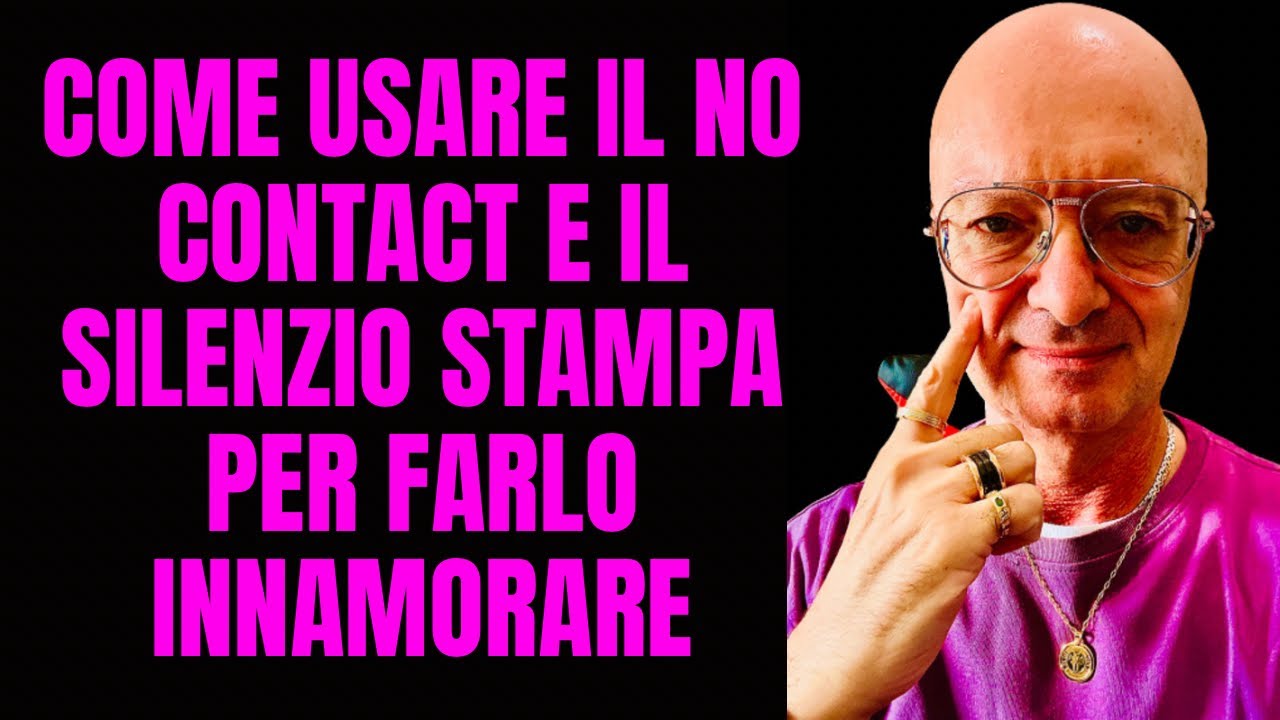 COME USARE IL NO CONTACT E IL SILENZIO STAMPA PER FARLO INNAMORARE