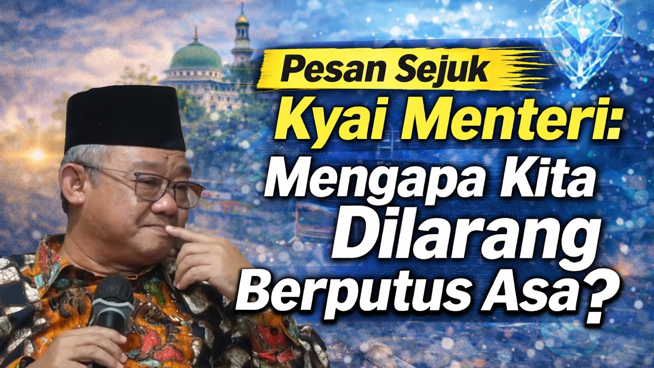 Jangan Takut dan Jangan Bersedih‼️ Rahasia Rahmat Allah dari Kyai Menteri