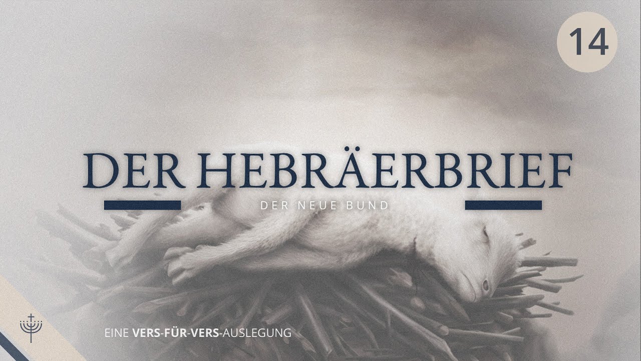 In der Nachfolge des Herrn leben II | Hebräerbrief: Teil 14 - Kapitel 13,15-25 | Vers-für-Vers