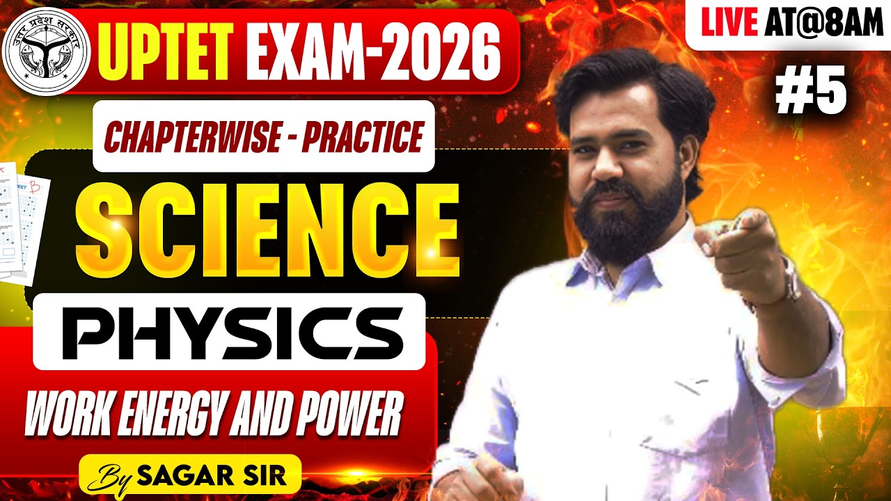 UPTET 2026 | SCIECNE | PHYSICS | CHAPTERWISE-PRACTICE |#5 | Work Energy and Power | BY SAGAR SIR