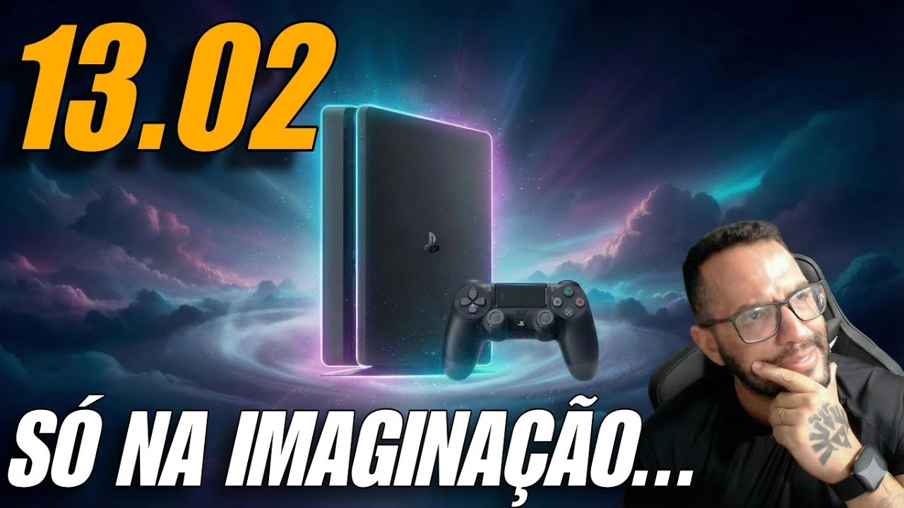 ✅PS4 13.02 CONFIRMADO NA IMAGINAÇÃO...