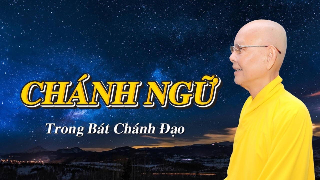 Chánh Ngữ Là Gì? – Sức Mạnh Của Lời Nói | HT. TỪ THÔNG