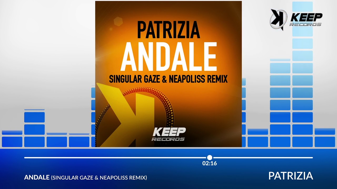 Patrizia   Andale Singular Gaze & Neapoliss Remix