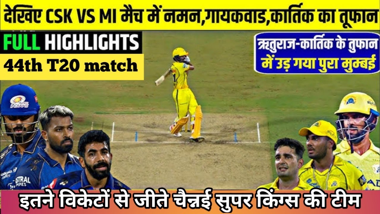 CSK Vs MI IPL 2026 44th FULL Match Highlights || MI VS CSK 44th IPL Match HIGHLIGHTS