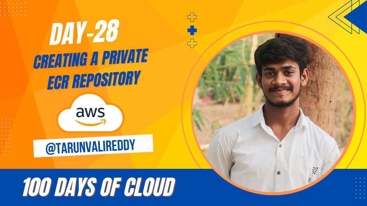 Day 28 : How To Create a Private ECR Repository In AWS | 100 Days Of cloud | KK | Tarun valireddy