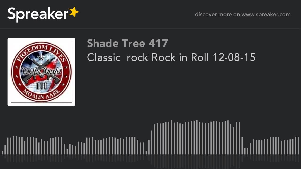 Classic  rock Rock in Roll 12-08-15 (part 1 of 3, made with Spreaker)