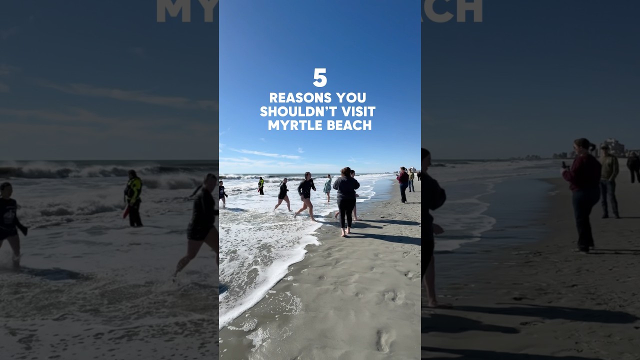 5 Reasons You Shouldn&rsquo;t Visit Myrtle Beach