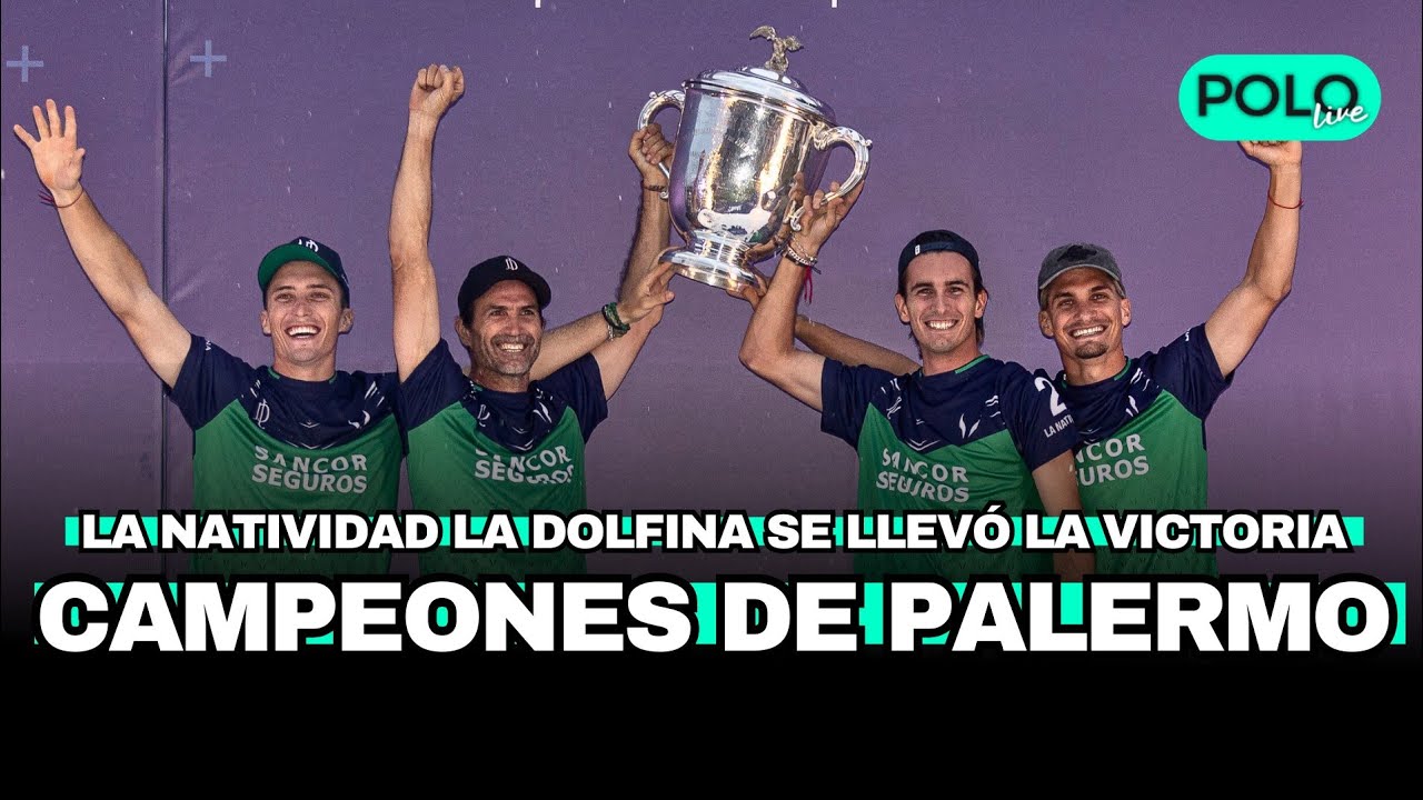 LA NATIVIDAD LA DOLFINA GANO EL ABIERTO DE PALERMO | Revista Polo Live 