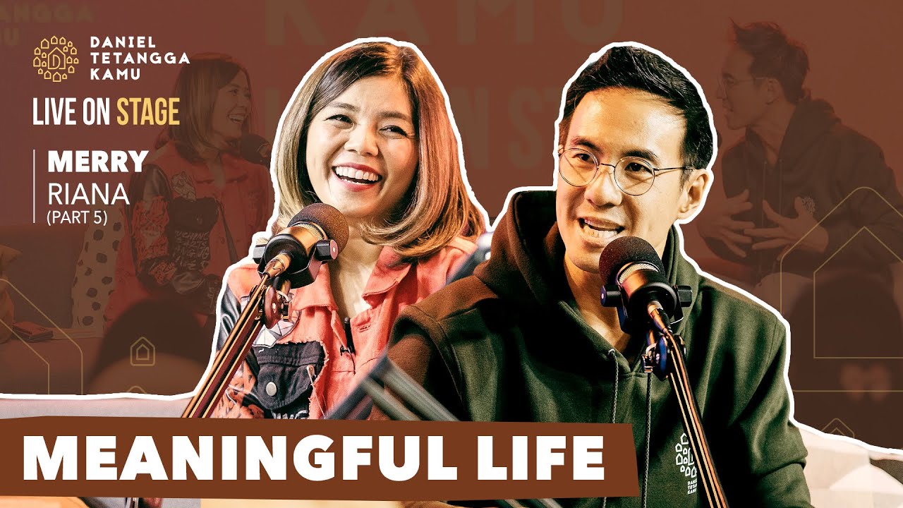 Belajar Menemukan Makna Kehidupan Ala Merry Riana #Part5 - Daniel Tetangga Kamu