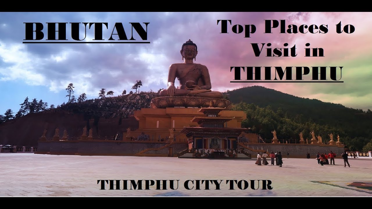 BHUTAN TOUR : Part 1 | THIMPHU CITY TOUR | Top 5 Places to Visit in Thimphu City |