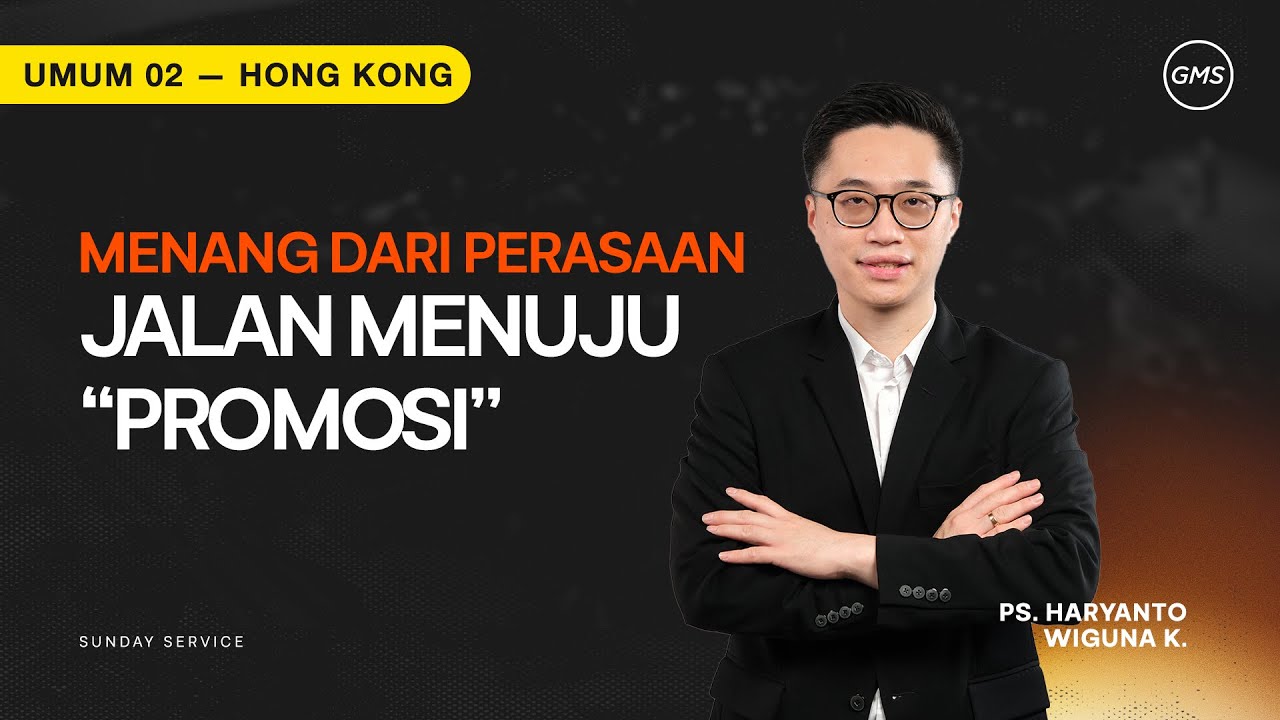 Ibadah Umum 2 | Ps. Haryanto Wiguna - Menang Dari Perasaan, Jalan Menuju Promosi