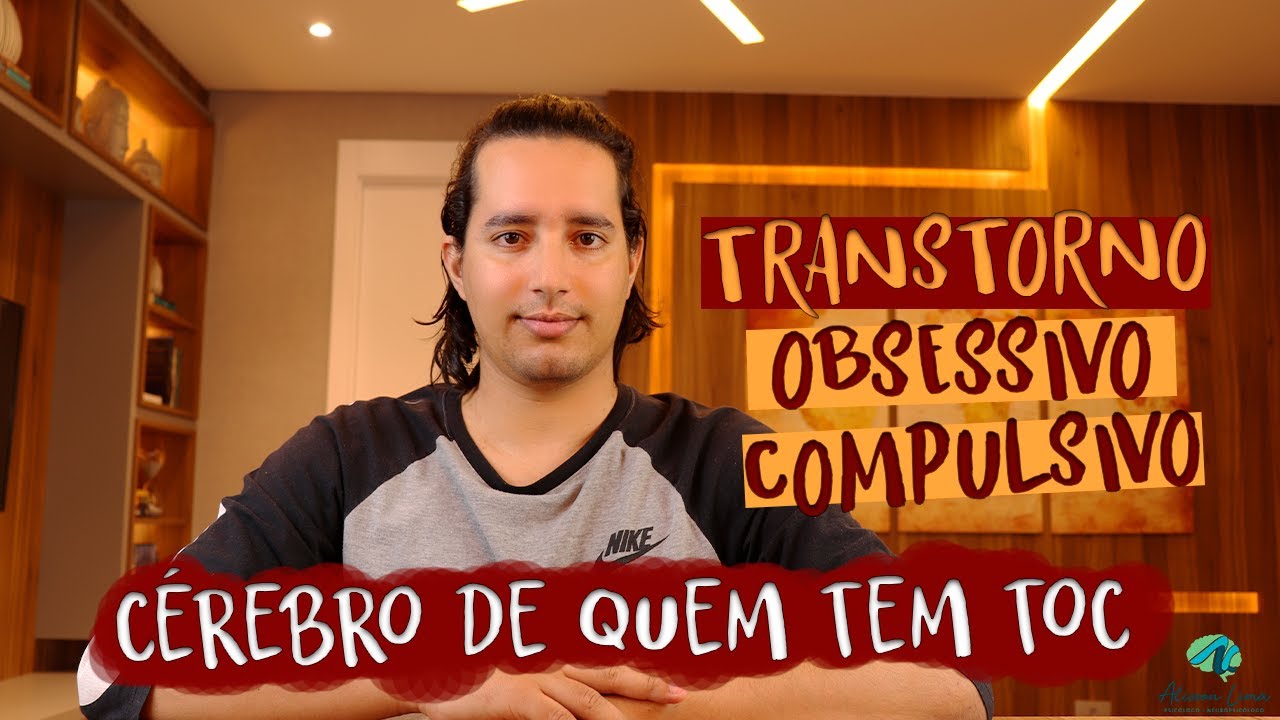 CÉREBRO DE QUEM TEM TOC | TRANSTORNO OBSESSIVO COMPULSIVO | MOMENTOS PSI