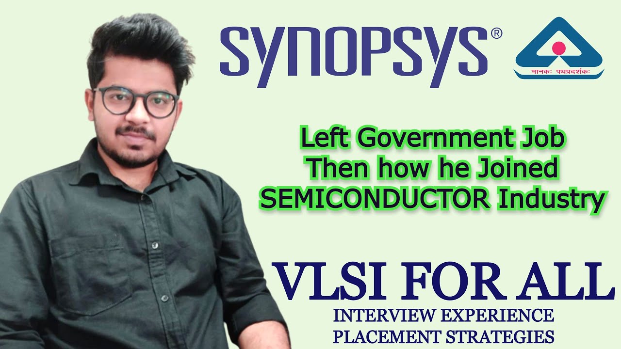 VLSI FOR ALL - Left Government Job, how he started Career in Semiconductor Industry | SYNOPSYS | BIS