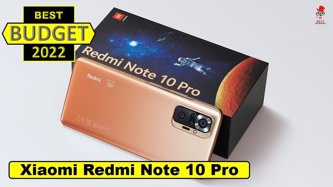 Xiaomi Redmi Note 10 Pro The best budget phone 2022 Stunning 120Hz AMOLED display