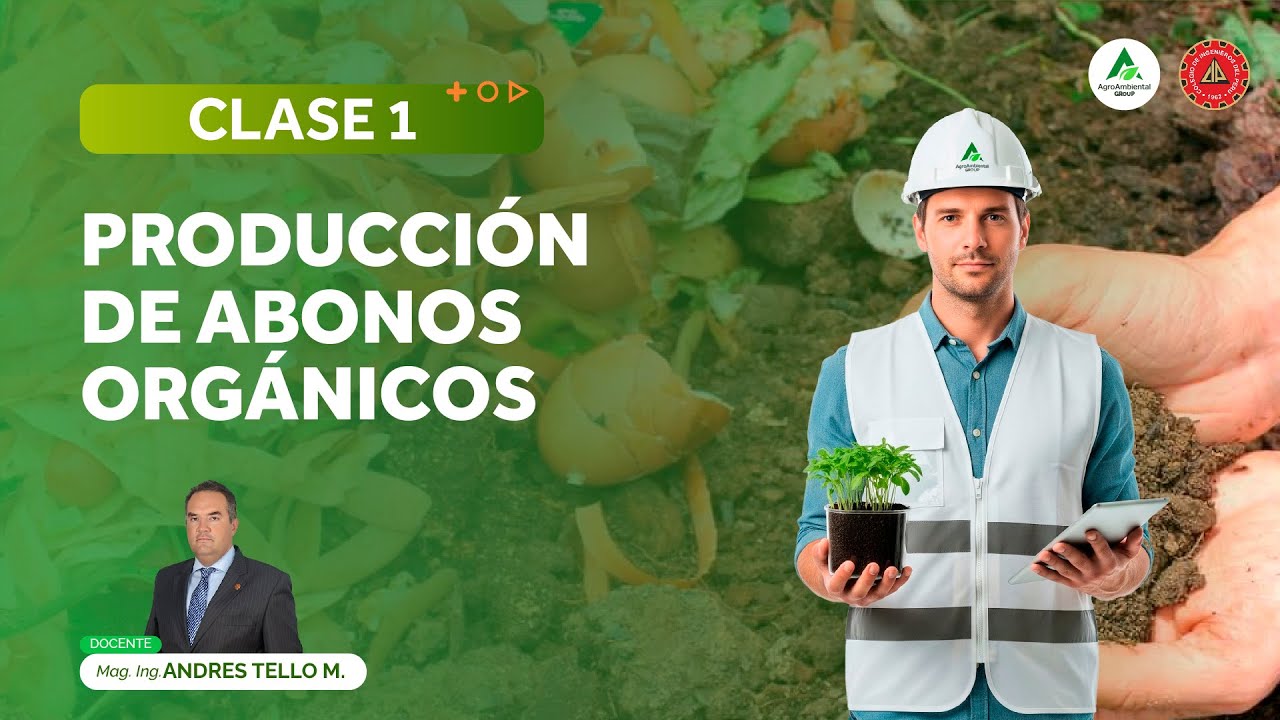📚 Clase 1 de 8 – Curso Producción de Abonos Orgánicos