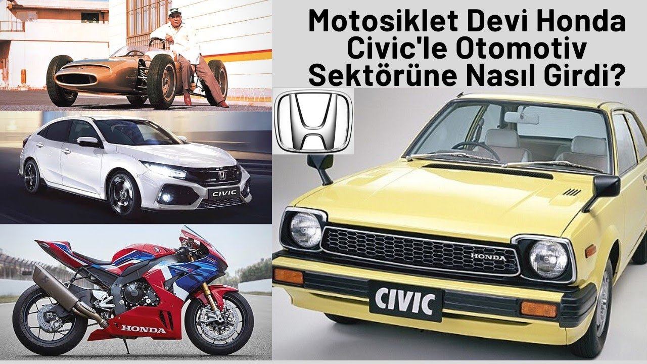 Soichiro Honda:Tamirci Çıraklığından Motosiklet ve Otomobil Devi Bir Şirkete / Honda Civic Tarihi