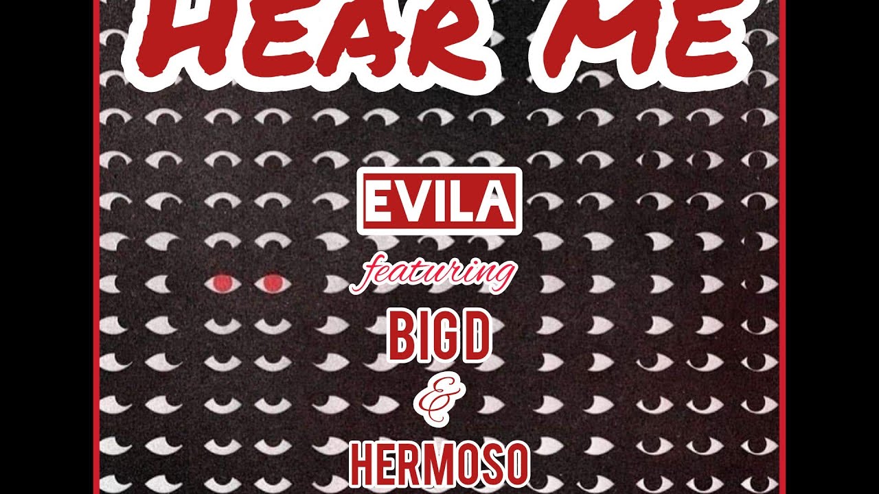 EVILA- HEAR ME (ft. Big D & Hermoso) [prod. by KidSerious]