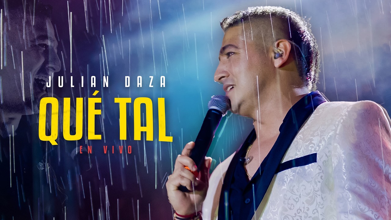 Julián Daza - QUE TAL ( En Vivo )