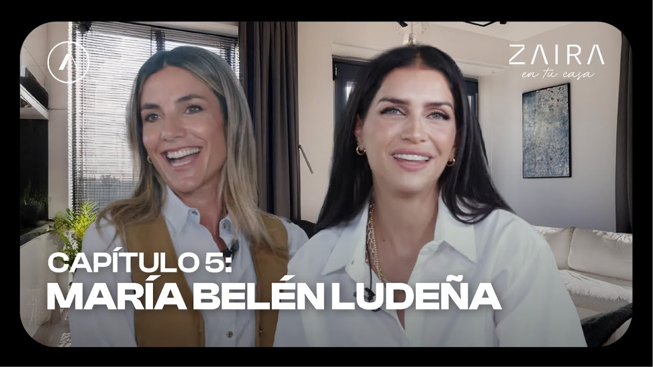 ZAIRA en TU CASA | MARÍA BELÉN LUDUEÑA | Capitulo 05