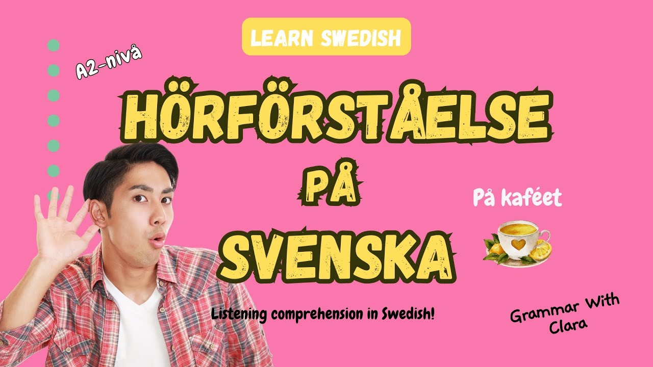 HÖRFÖRSTÅELSE PÅ SVENSKA (A-NIVÅ) : På kaféet