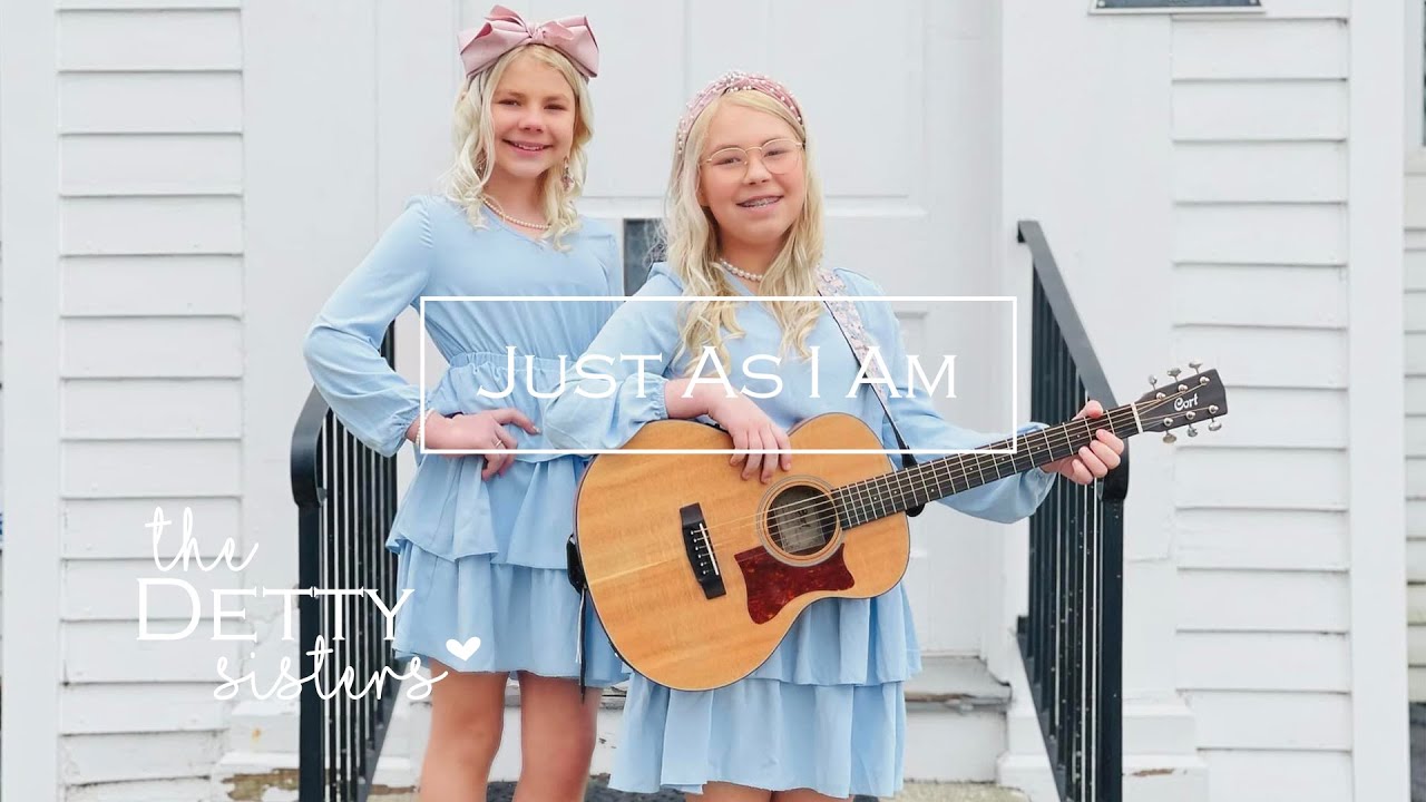 Just As I Am -The Detty Sisters