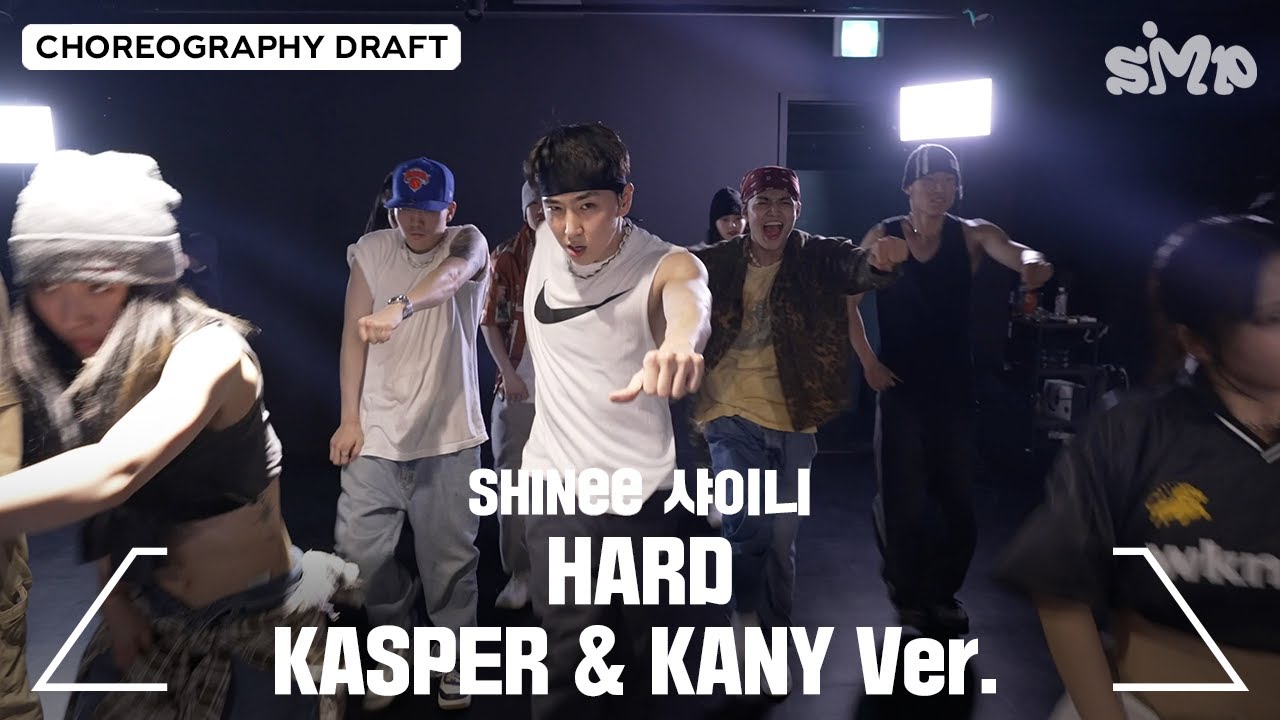 SHINee 샤이니 'HARD’ Choreography Draft (KASPER & KANY Ver.)