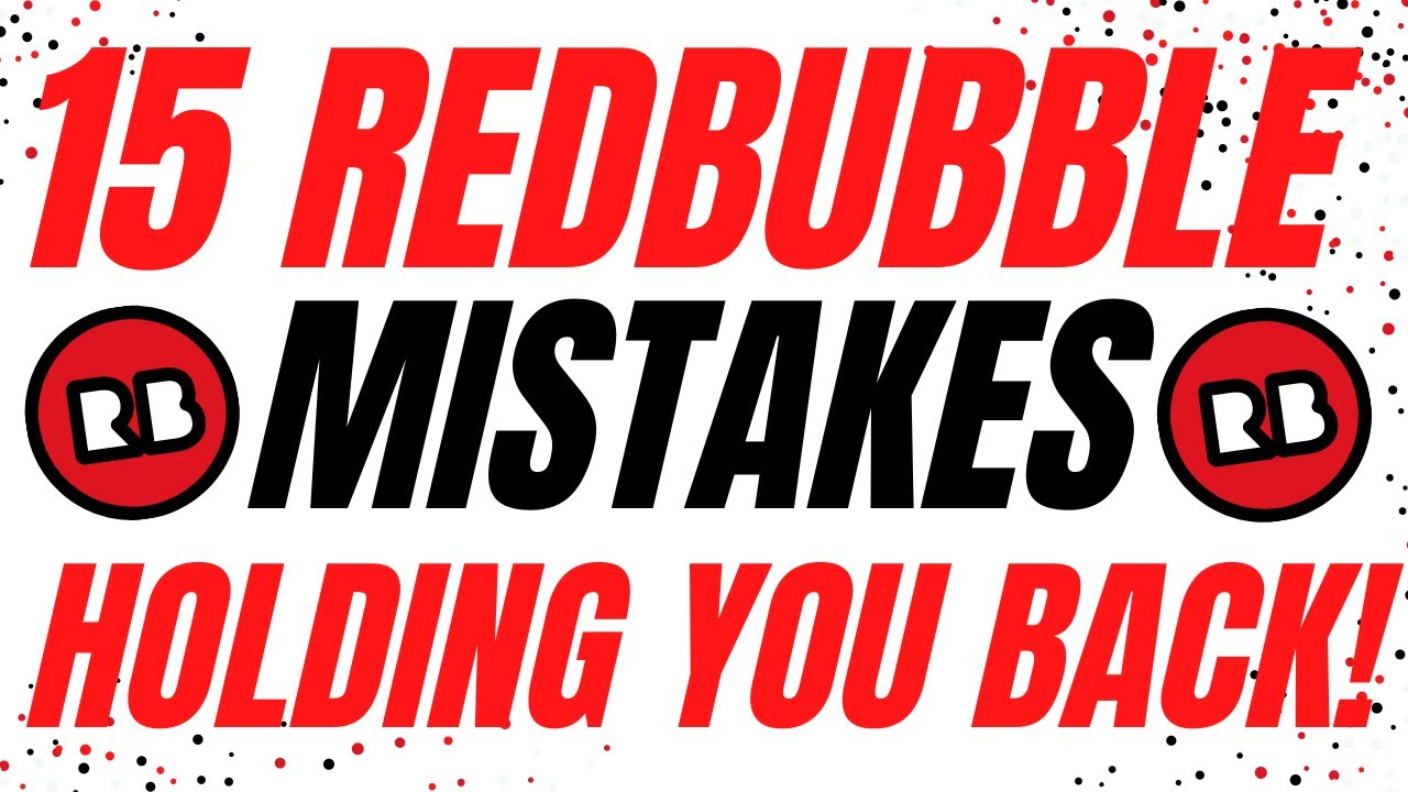 15 ошибок, которые вредят вашим продажам Redbubble