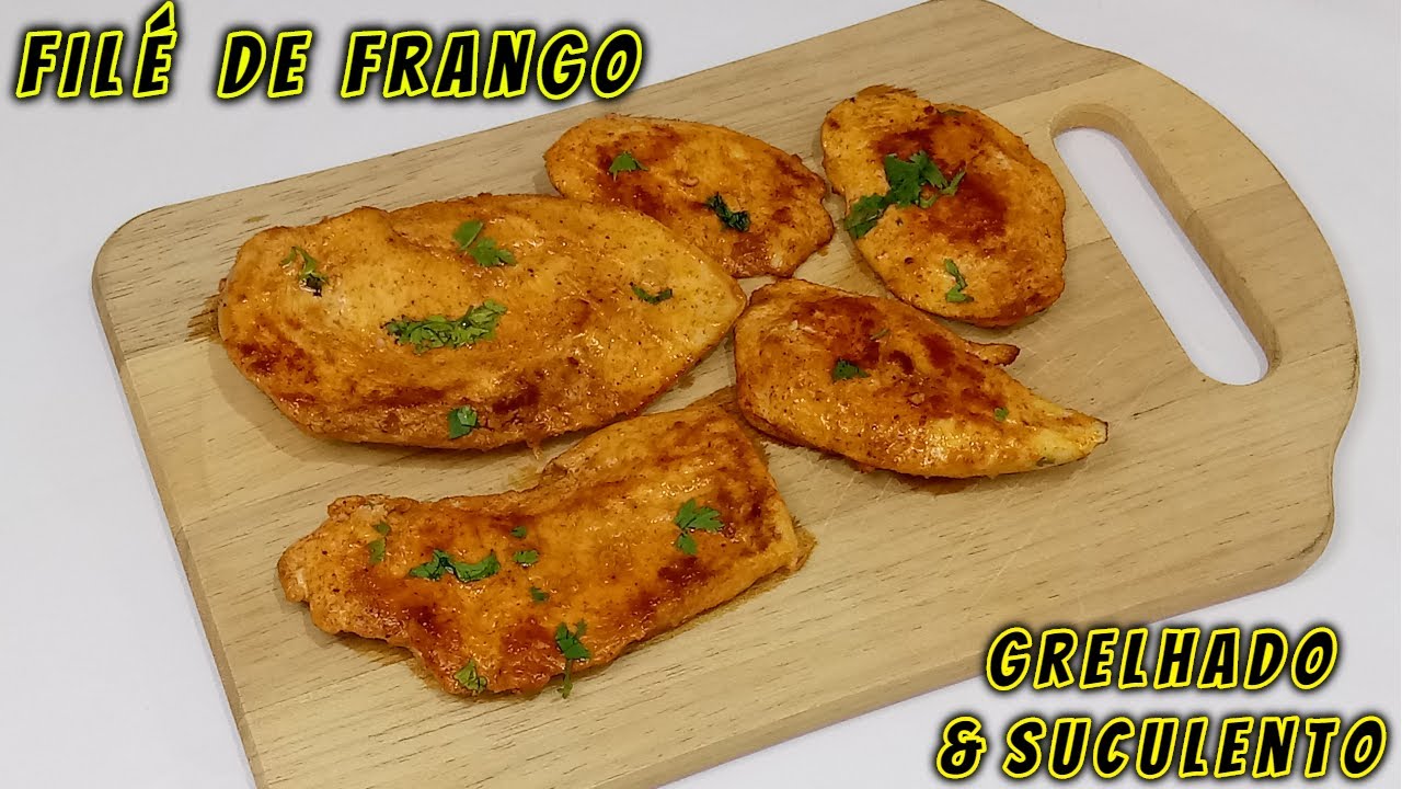 Filé de Frango Grelhado Suculento | Canal Sabor & Arte