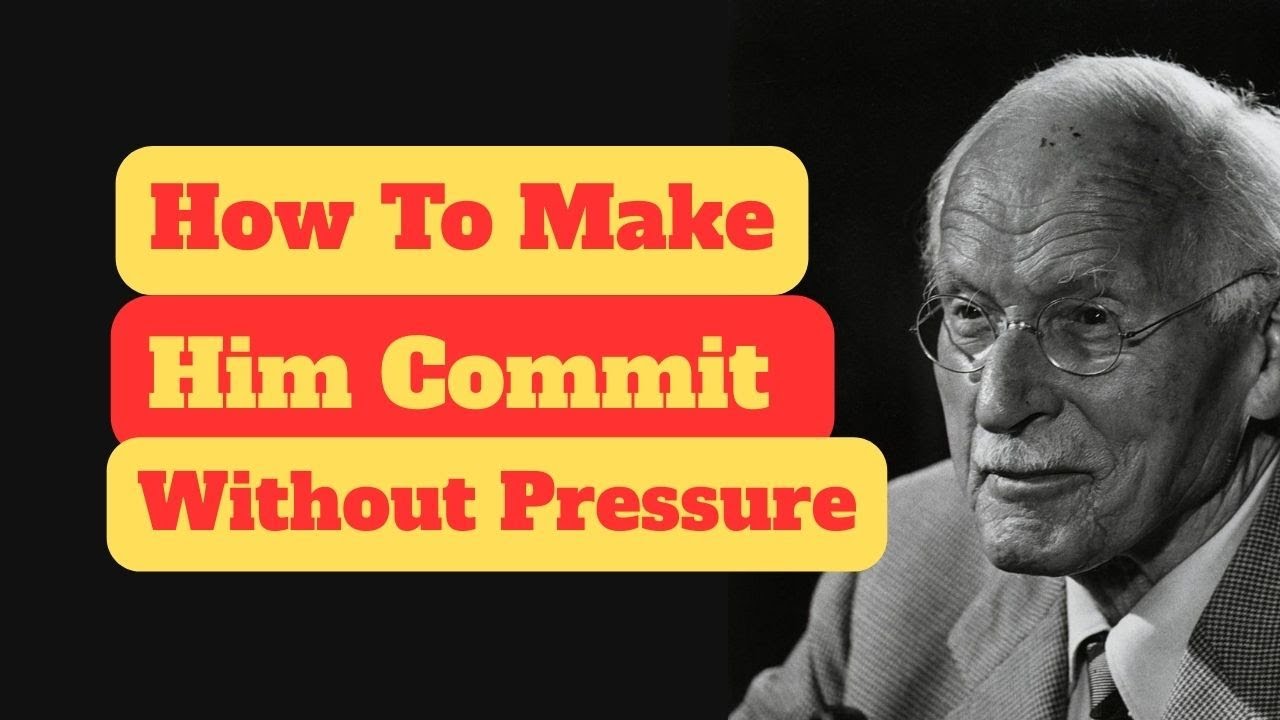 Why Men Fear Commitment & How to Make Him Commit | Carl Jung