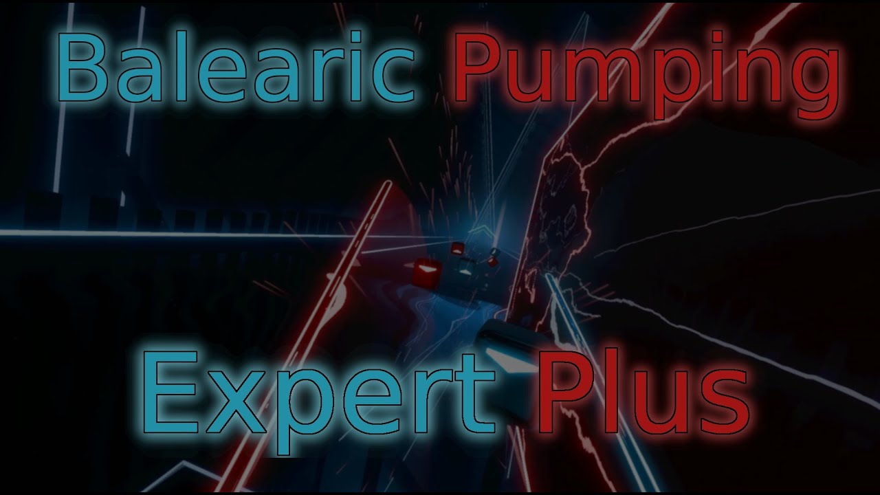 Balearic Pumping (Expert Plus) - Beat Saber