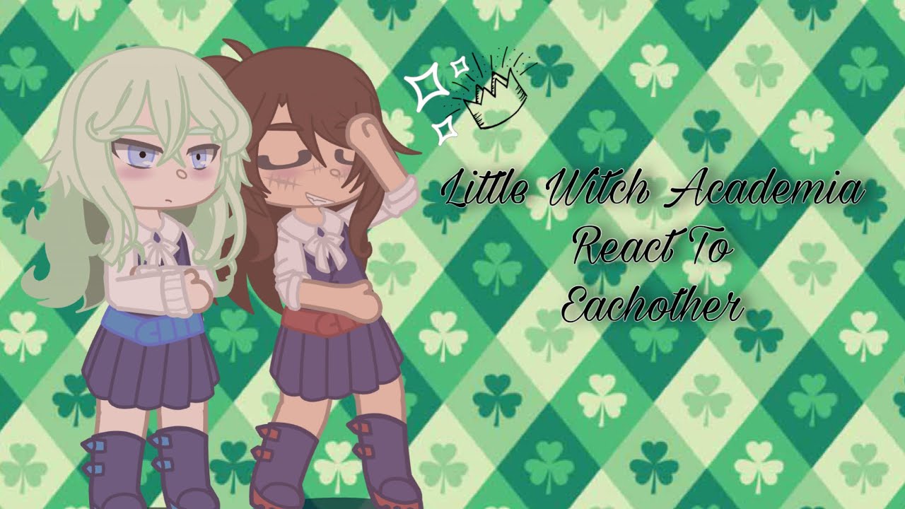 Little Witch Academia React || Ships || Angst?